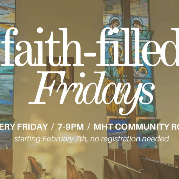 Faith-Filled Fridays 7pm-9pm