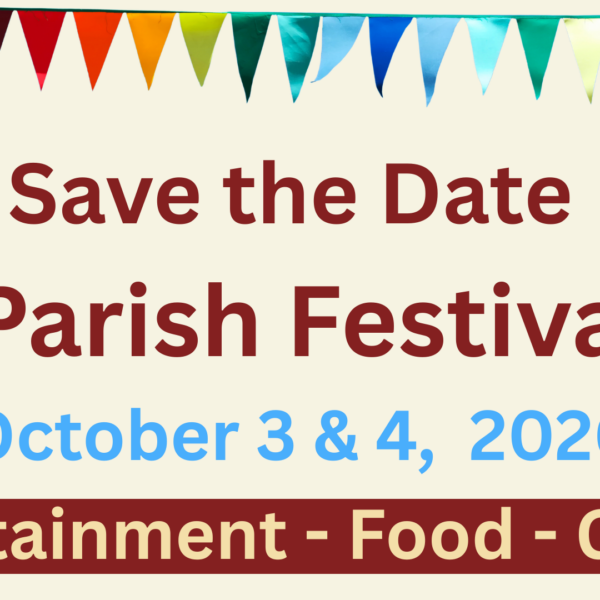October 3 & 4 Parish Festival Save the Date