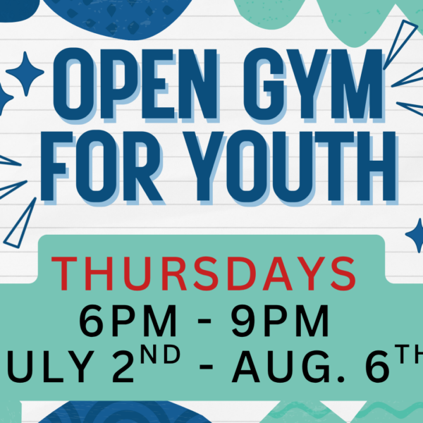 Open Gym for Youth – June 25th to July 30th